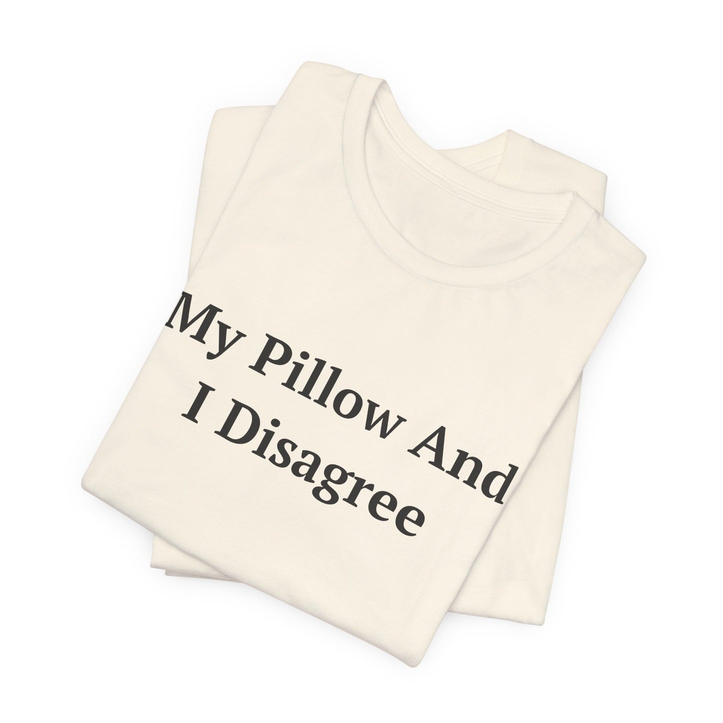 My Pillow And I Disagree — Fried Ocean