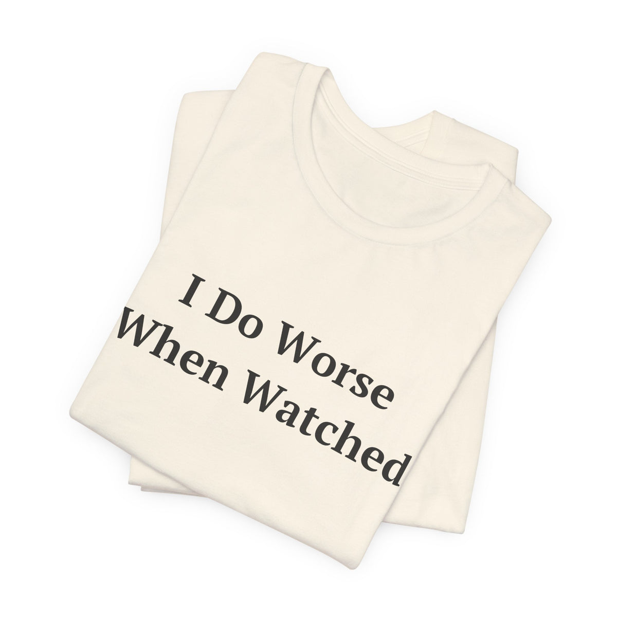 I Do Worse When Watched — Fried Ocean