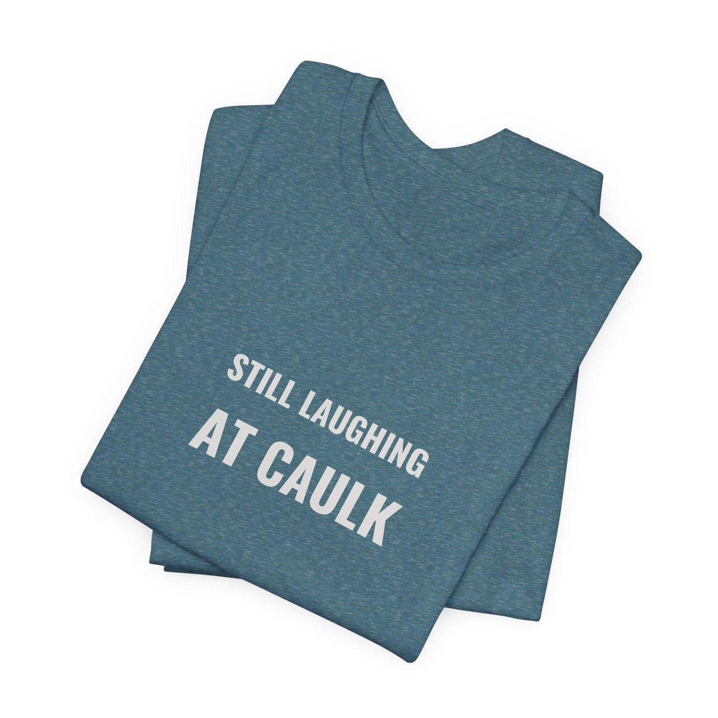 Still Laughing At Caulk — Fried Ocean