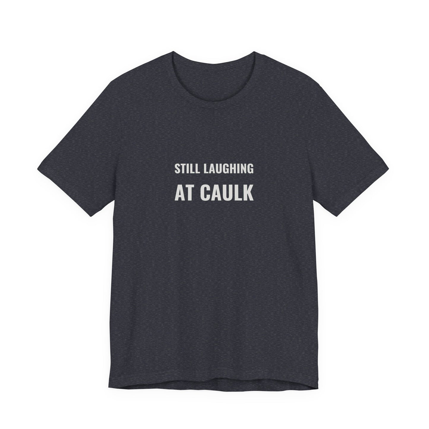 Still Laughing At Caulk — Fried Ocean