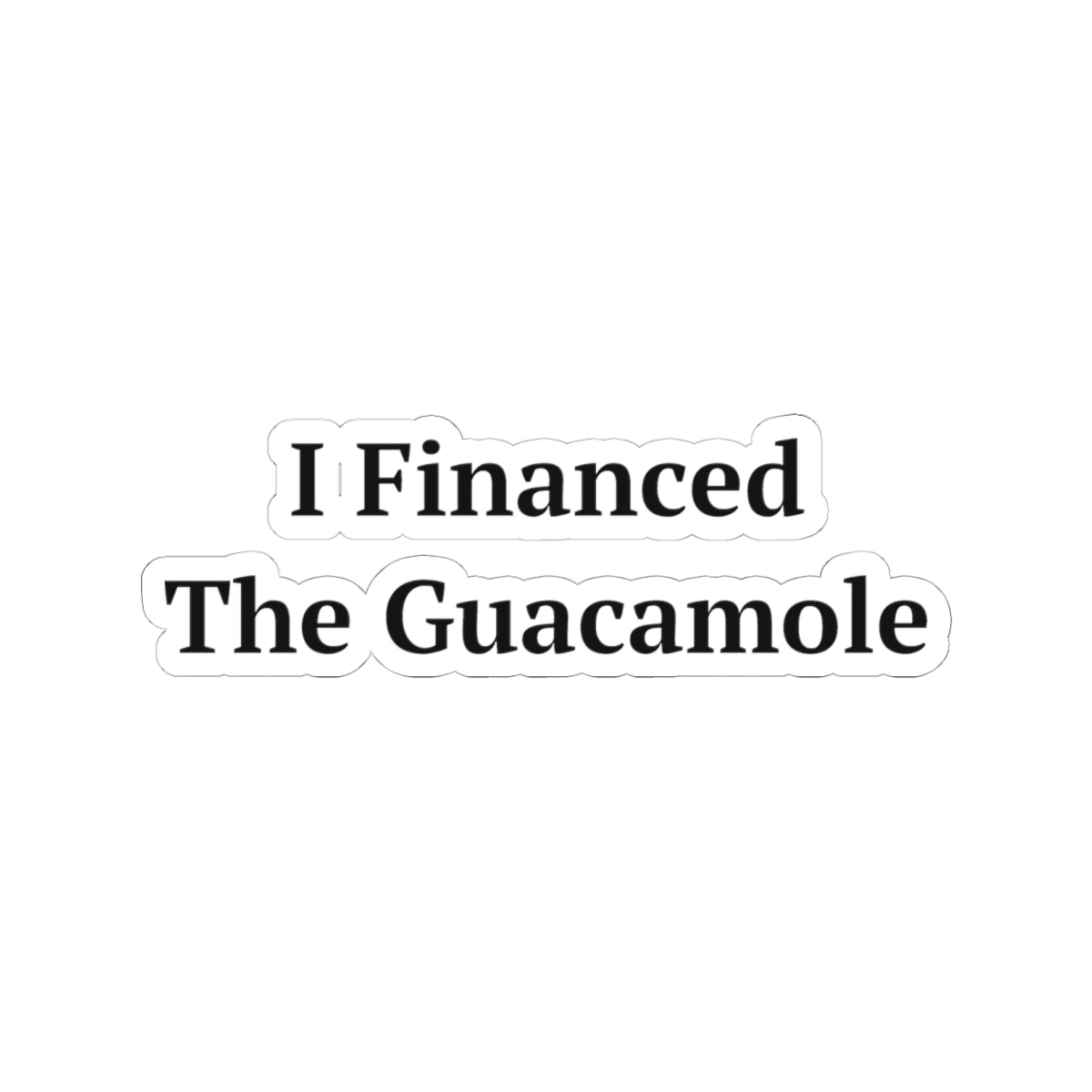 I Financed The Guacamole — Fried Ocean