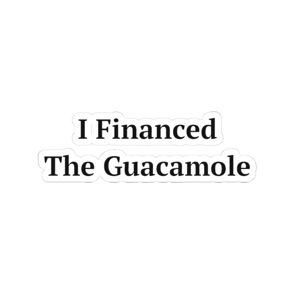 I Financed The Guacamole — Fried Ocean