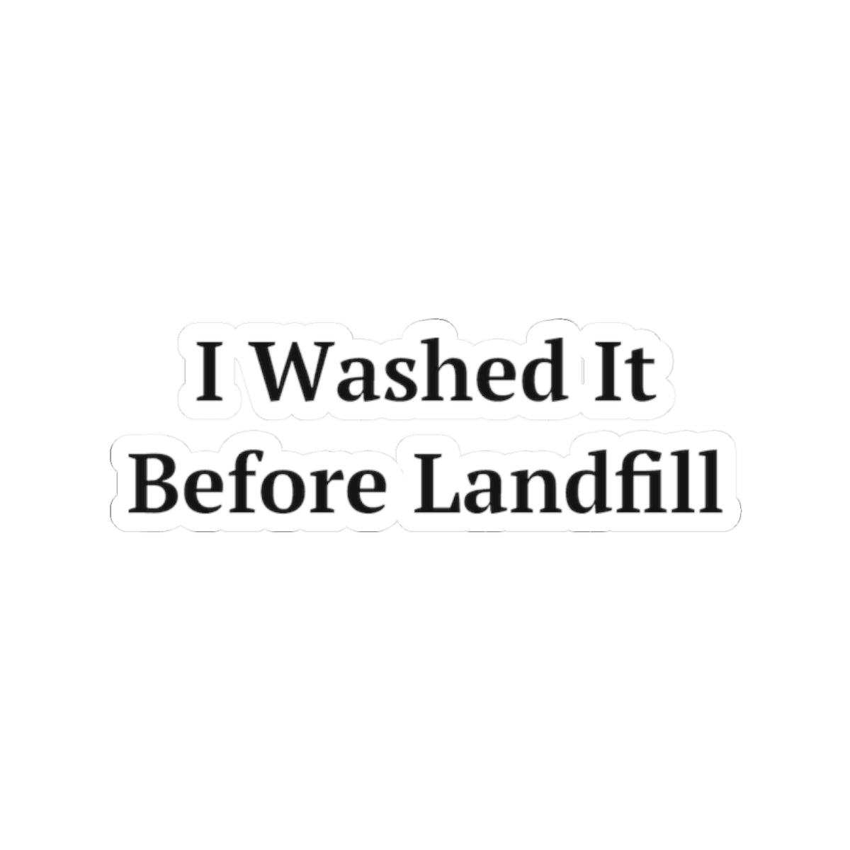I Washed It Before Landfill — Fried Ocean
