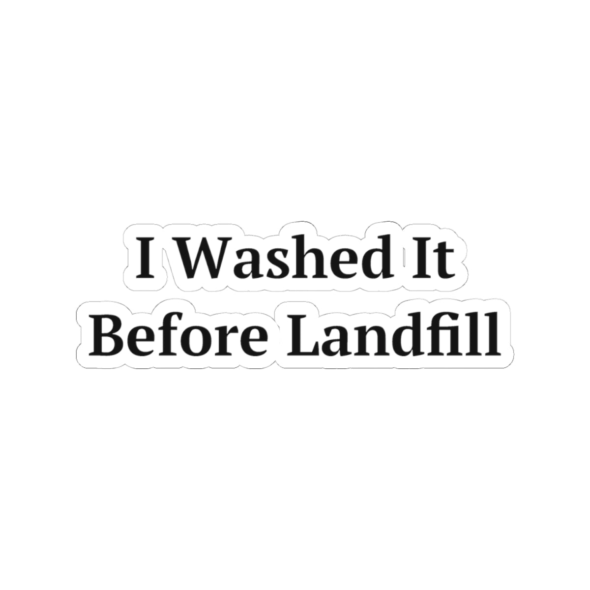 I Washed It Before Landfill — Fried Ocean