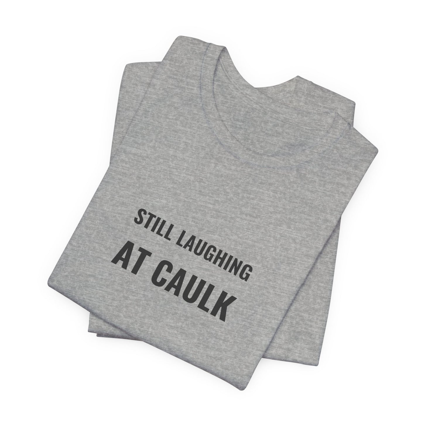 Still Laughing At Caulk — Fried Ocean