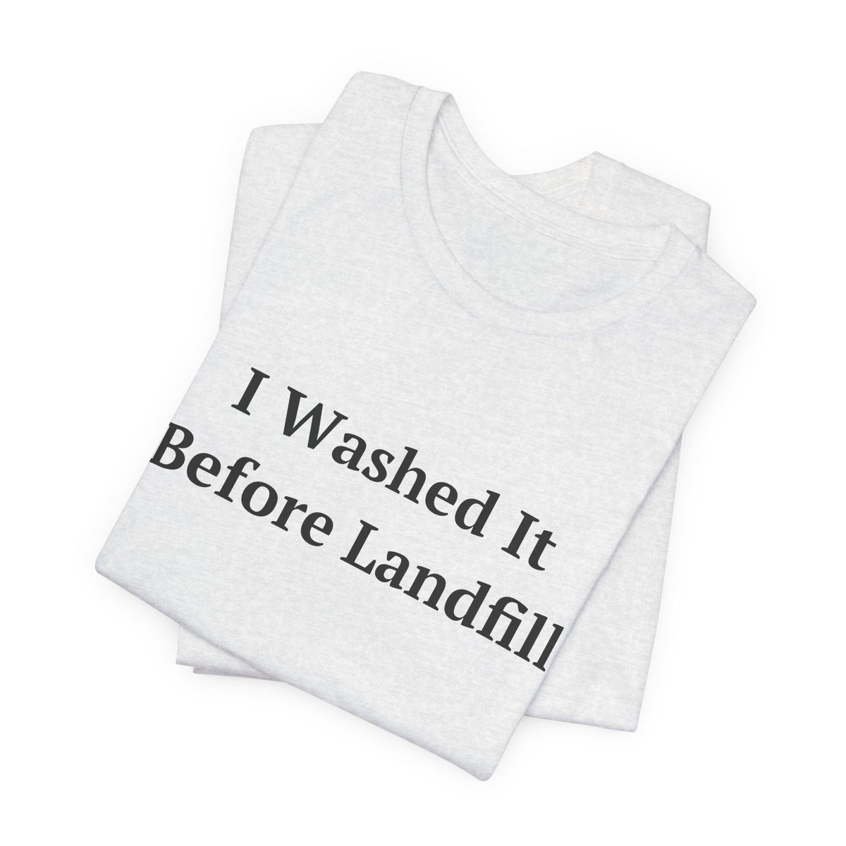 I Washed It Before Landfill — Fried Ocean