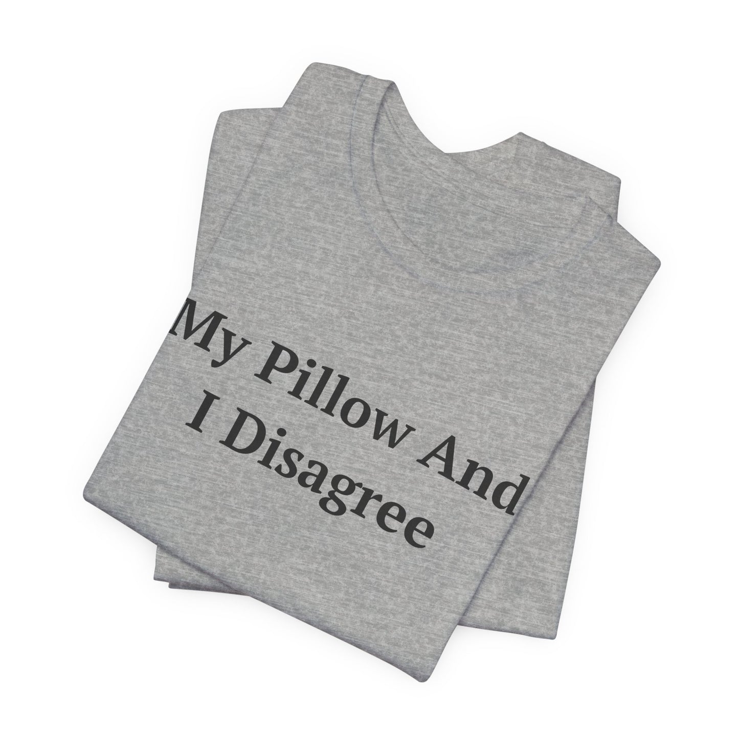 My Pillow And I Disagree — Fried Ocean