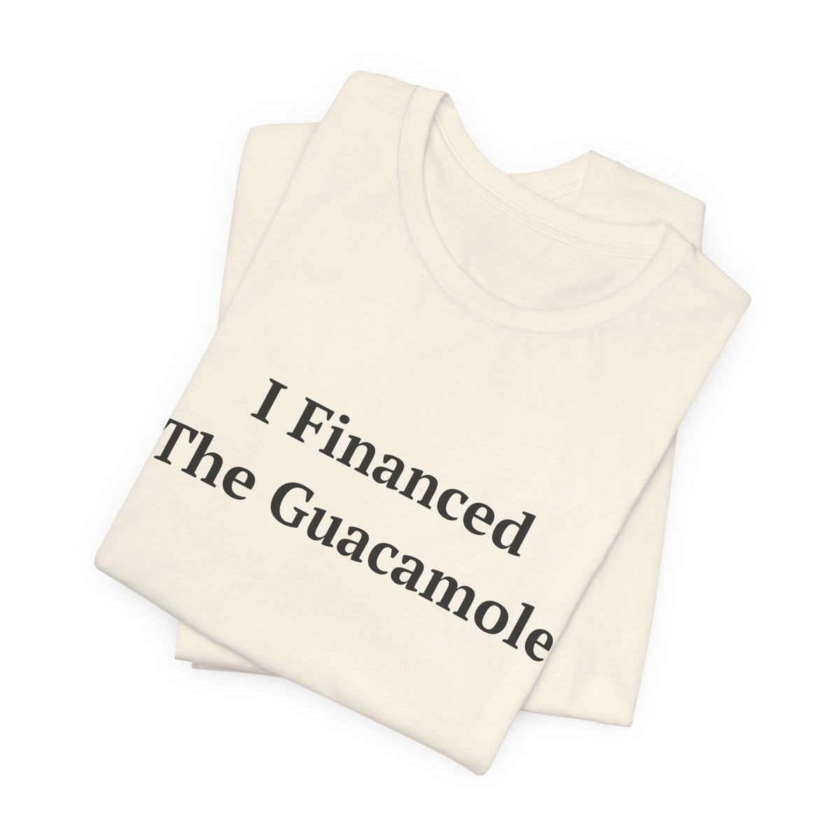 I Financed The Guacamole — Fried Ocean