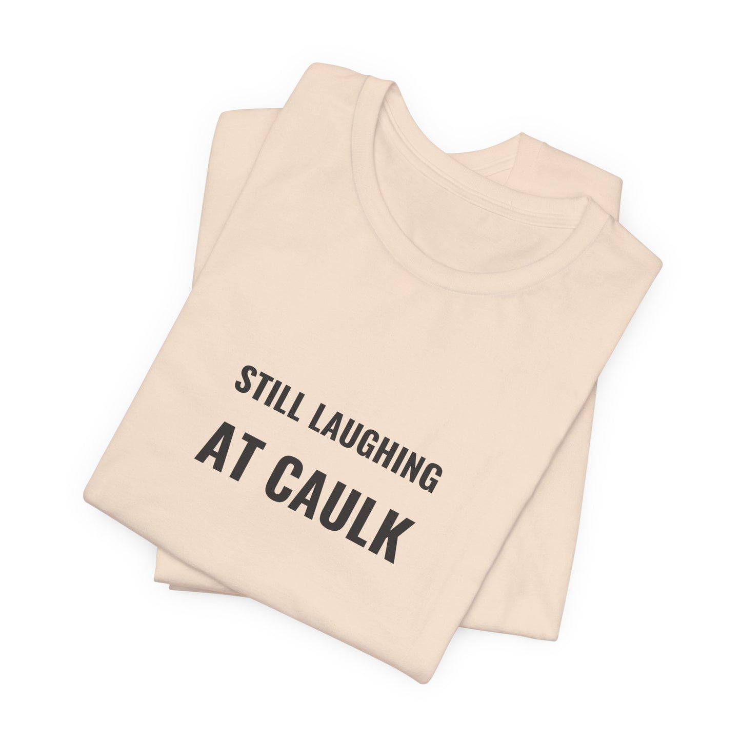 Still Laughing At Caulk — Fried Ocean